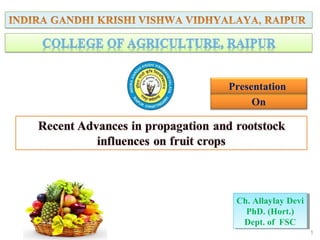 1
On
Ch. Allaylay Devi
PhD. (Hort.)
Dept. of FSC
Ch. Allaylay Devi
PhD. (Hort.)
Dept. of FSC
Presentation
 