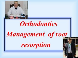 Orthodontics
Management of root
resorption
 