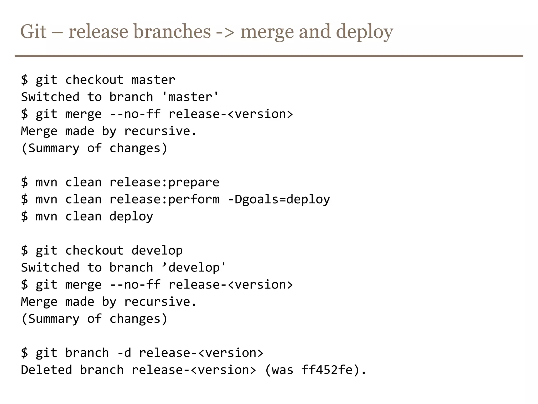 Code freezes, testing, preparation … - Release branchesMasterInitial production versionNext production releaseNext production releaseNext production release!Fix!Hot-fix branchesRelease 2Release 3Release 1Release branchesDevelopF8F4F1Feature branchesF7F10F5F2F6F9F3