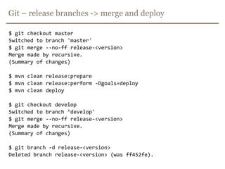 Code freezes, testing, preparation … - Release branchesMasterInitial production versionNext production releaseNext production releaseNext production release!Fix!Hot-fix branchesRelease 2Release 3Release 1Release branchesDevelopF8F4F1Feature branchesF7F10F5F2F6F9F3