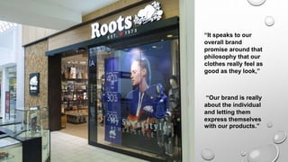 “It speaks to our
overall brand
promise around that
philosophy that our
clothes really feel as
good as they look,”
“Our brand is really
about the individual
and letting them
express themselves
with our products.”
 