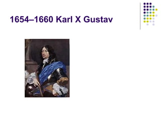 1654–1660 Karl X Gustav 