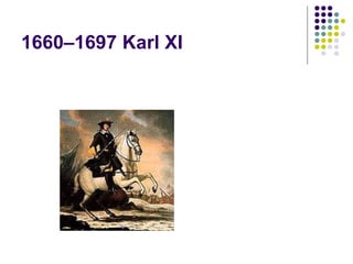 1660–1697  Karl XI 