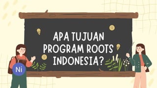 Program Roots Contoh Program Roots Indonesia/Aksi Nyata AAP.pdf