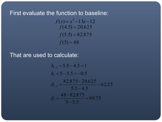 First evaluate the function to baseline:That are used to calculate: