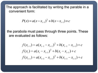 The approach is facilitated by writing the parable in a convenient form:the parabola must pass through three points. These are evaluated as follows: