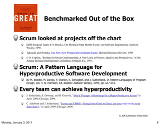 Benchmarked Out of the Box


             Scrum looked at projects off the chart
                  (IBM Surgical Team) F. ...