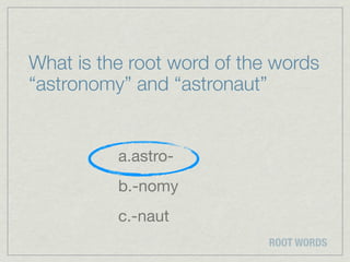Root words | KEY