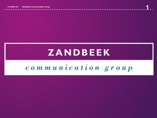 Zandbeek Communication Group 8 oktober 2010 