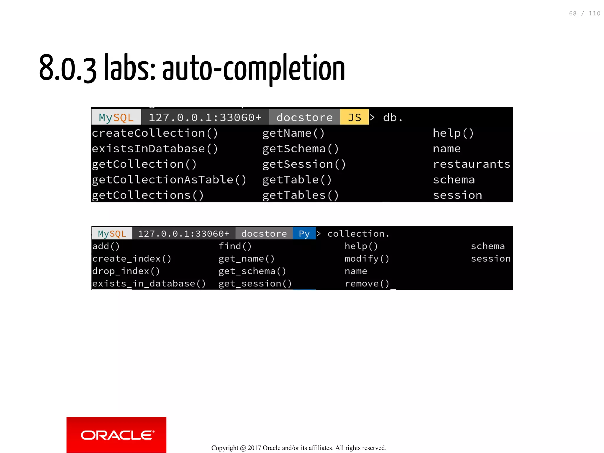8.0.3 labs: auto-completion Copyright @ 2017 Oracle and/or its affiliates. All rights reserved. 68 / 110 