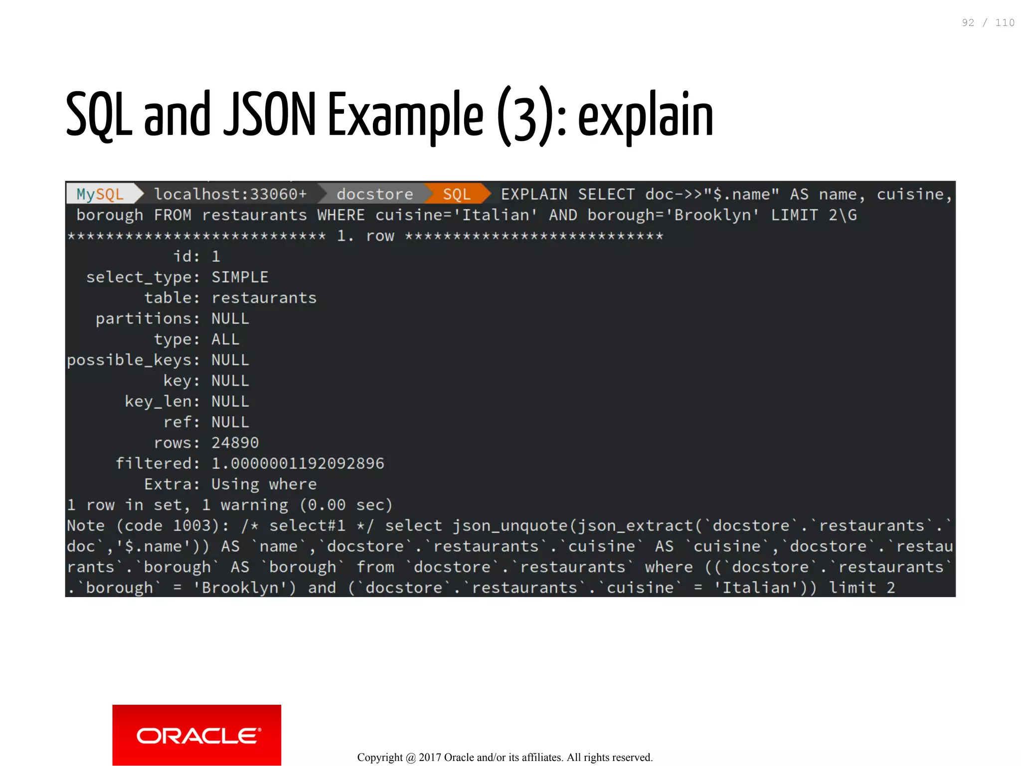 SQL and JSON Example (3): explain Copyright @ 2017 Oracle and/or its affiliates. All rights reserved. 92 / 110 
