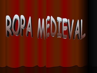 ROPA MEDIEVAL 