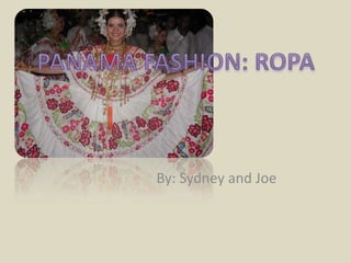 PANAMA FASHION: ROPA By: Sydney and Joe 