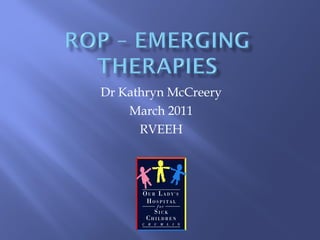 Dr Kathryn McCreery March 2011 RVEEH 