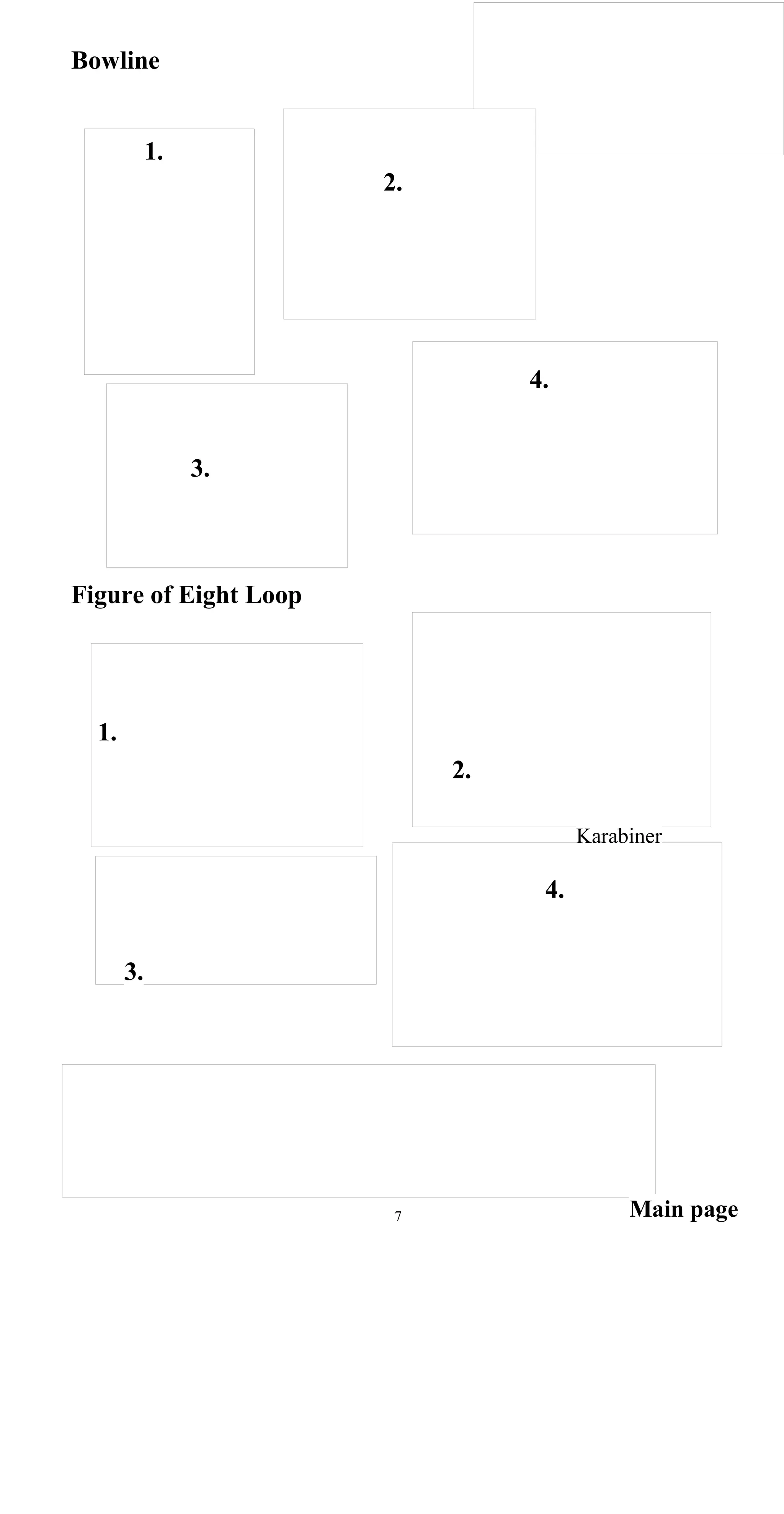 Bowline
1.
2.
4.
3.
Figure of Eight Loop
1.
2.
Karabiner
4.
3.
Main page7
 