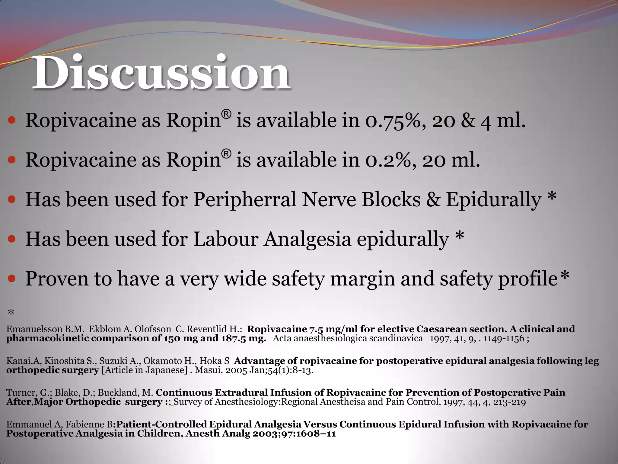 Ropivacane: A new break through in regional and neuraxial Blockade | PPTX