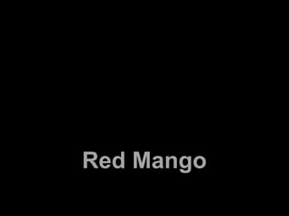 Red Mango
 