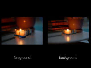 foreground   background
 