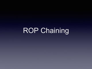 ROP Chaining
 