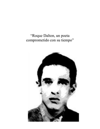 “Roque Dalton, un poeta
comprometido con su tiempo”
 