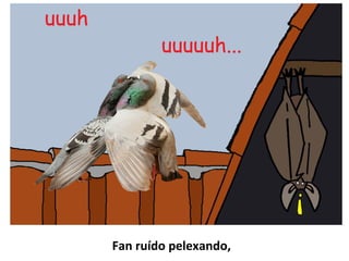 Fan ruído pelexando,
 