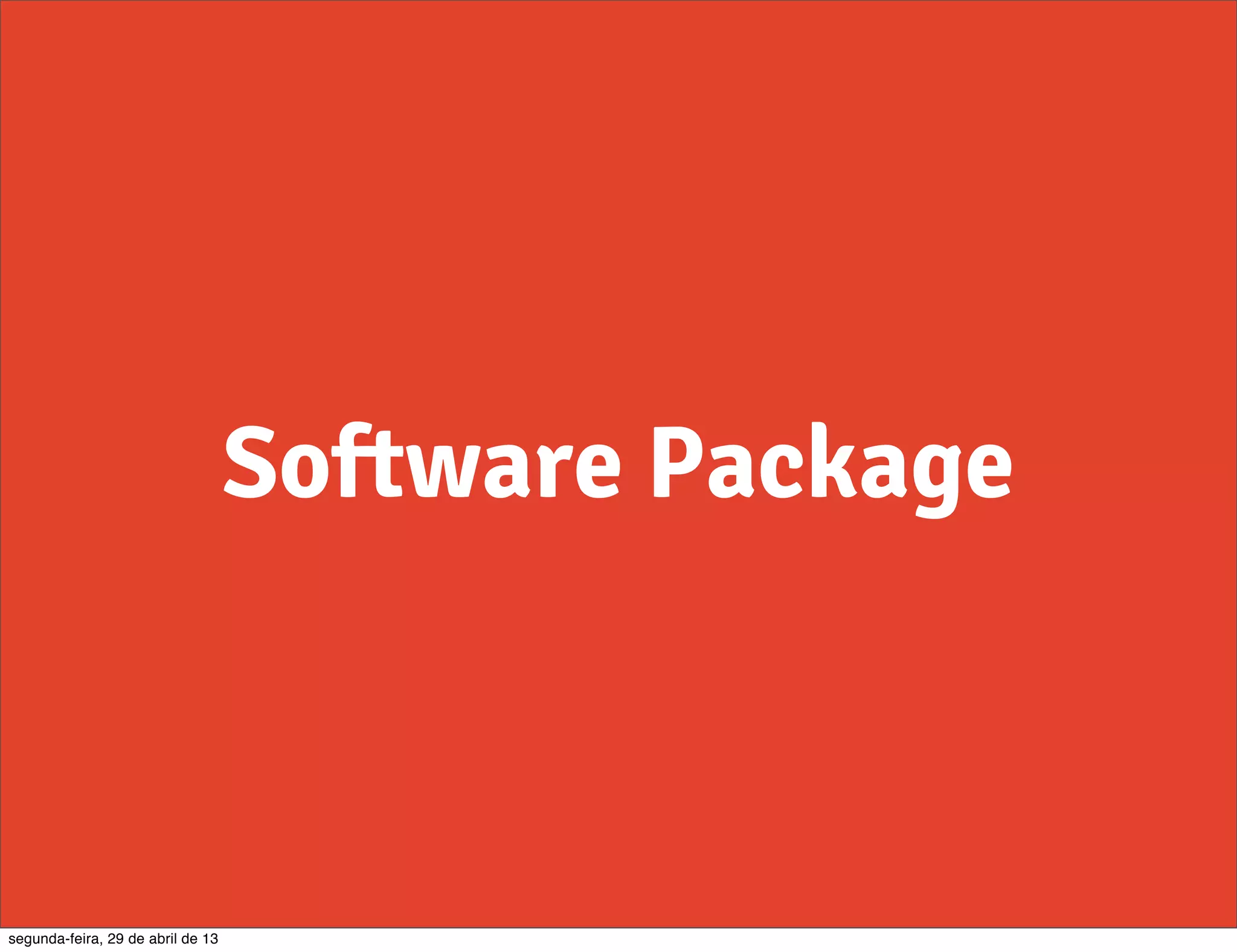 Software Package segunda-feira, 29 de abril de 13 