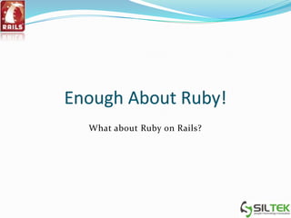 What about Ruby on Rails?
 