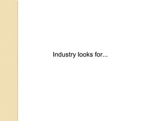 Industry looks for...
 