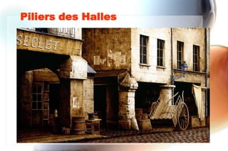 Piliers des Halles
 