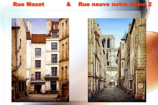 Rue Mazet   &   Rue neuve notre dame 2
 
