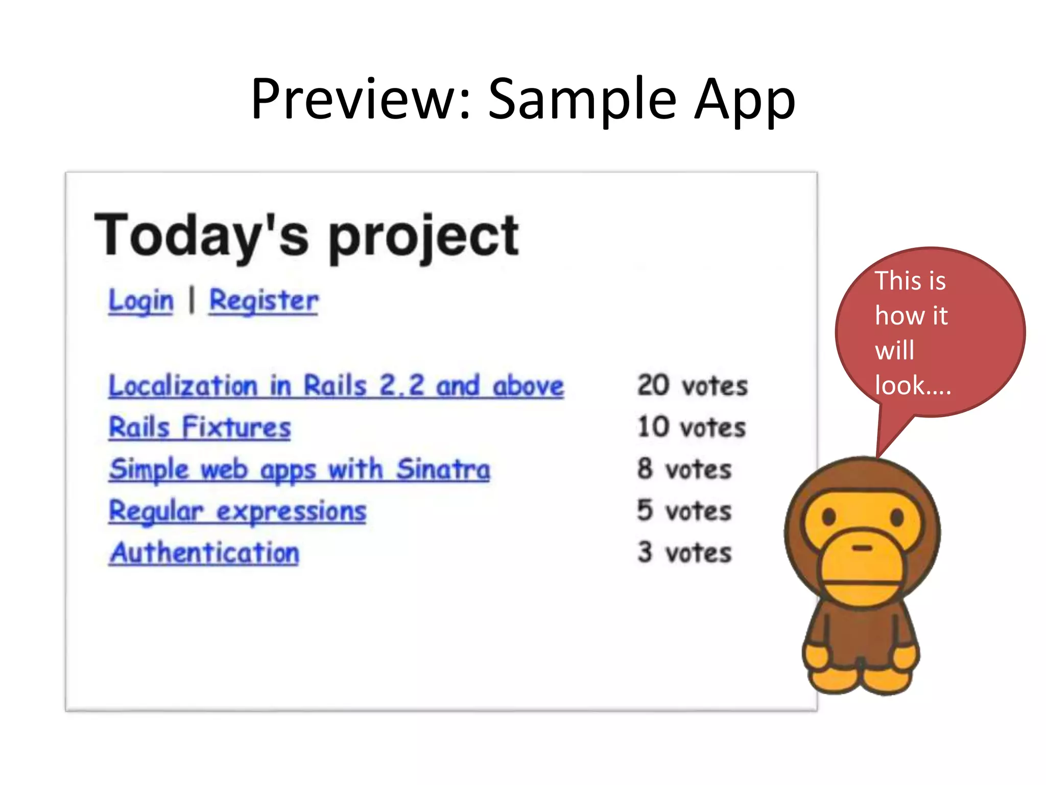 Preview: Sample App
This is
how it
will
look….
 