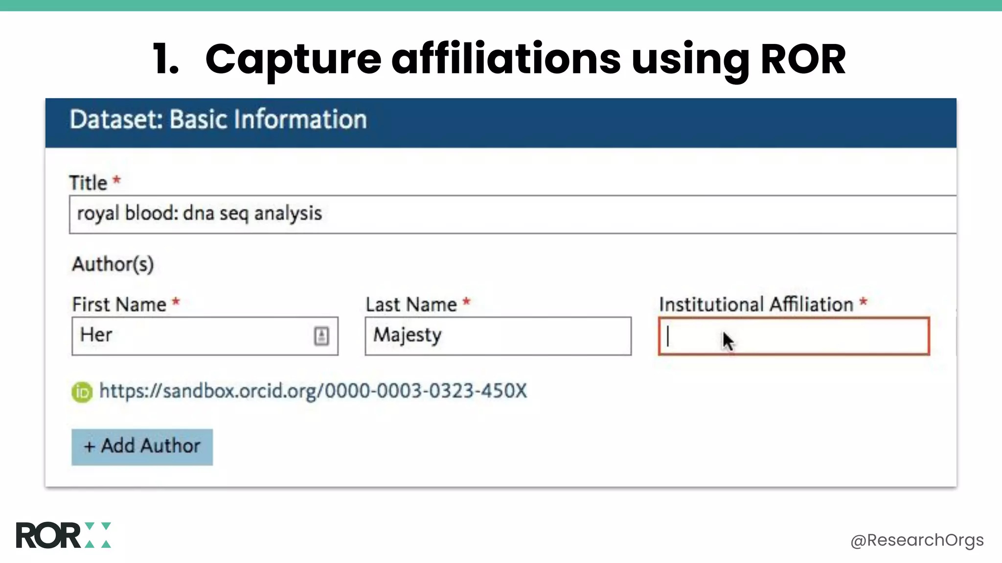 1. Capture affiliations using ROR
@ResearchOrgs
 