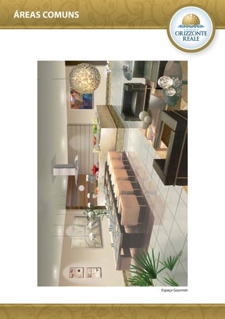 ÁREAS COMUNS




               Espaço Gourmet
 