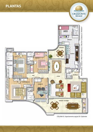 PLANTAS




                                            Área Privativa - Coluna 1:199,71m2 | Coluna 2: 194,75m2 | Coluna 3: 194,83m2




COLUNA 01: Apartamento opção 03- Gabinete
 
