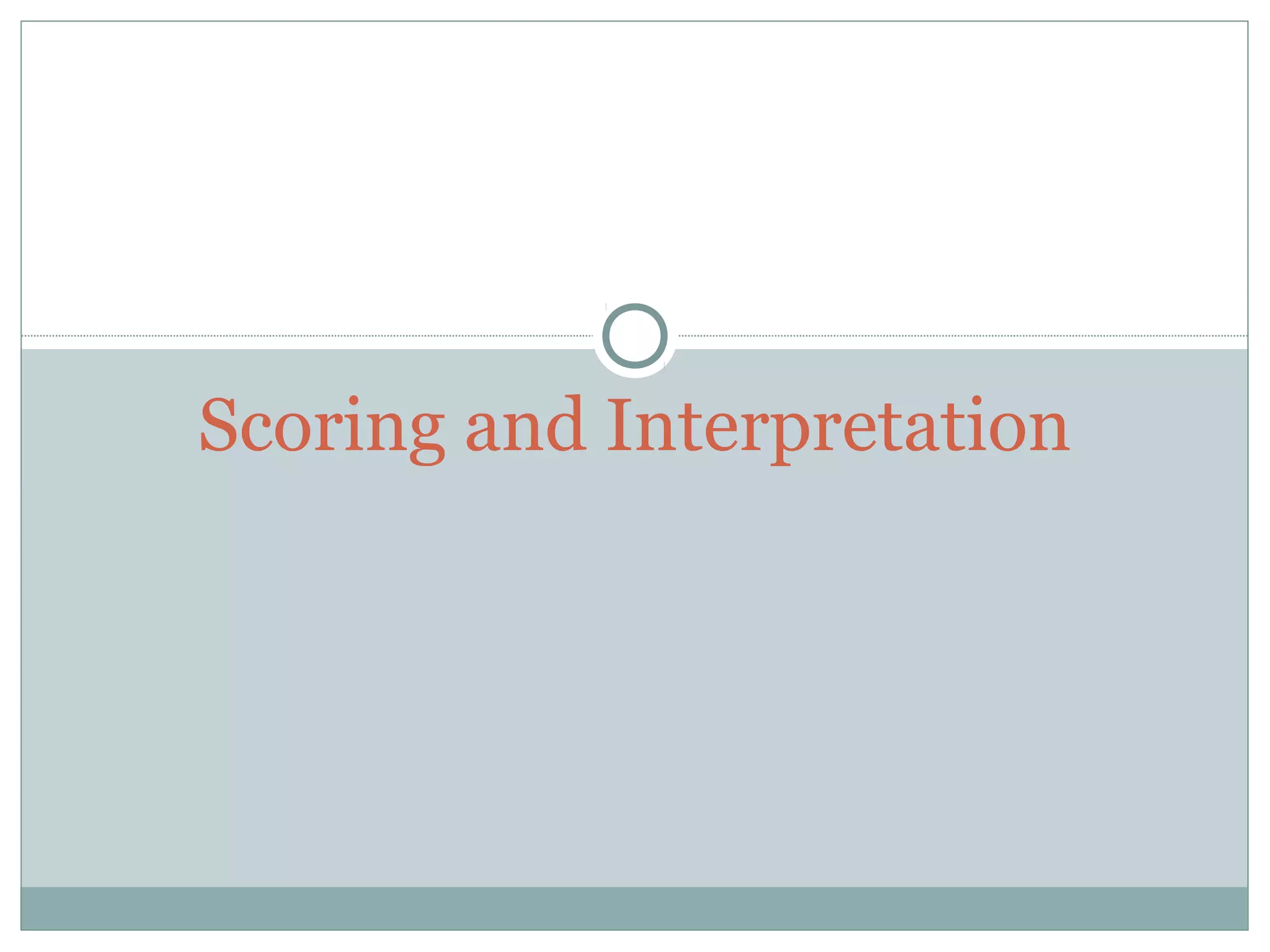 Scoring and Interpretation
 