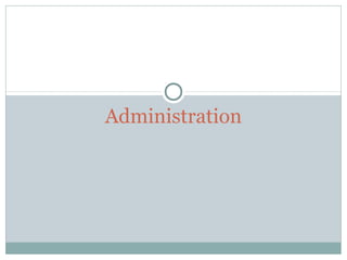 Administration
 