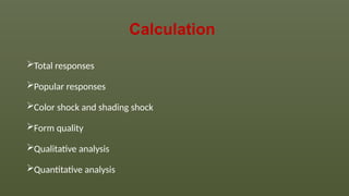 Calculation
Total responses
Popular responses
Color shock and shading shock
Form quality
Qualitative analysis
Quantitative analysis
 