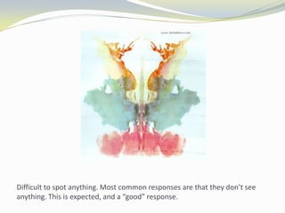 Difficult to spot anything. Most common responses are that they don’t see
anything. This is expected, and a “good” response.
 