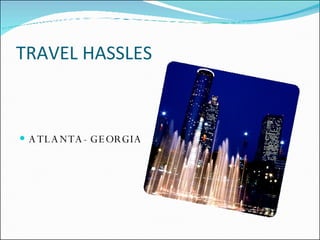 TRAVEL HASSLES ,[object Object]