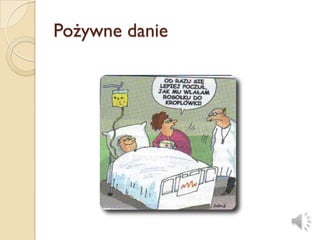 Pożywne danie
 