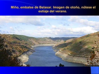 Miño, embalse de Belasar. Imagen de otoño, nótese el estiaje del verano.  
