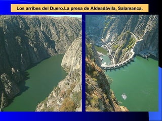 Los arribes del Duero.La presa de Aldeadávila, Salamanca. 