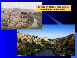 El Tajo en Toledo, foso natural de defensa de la ciudad. 