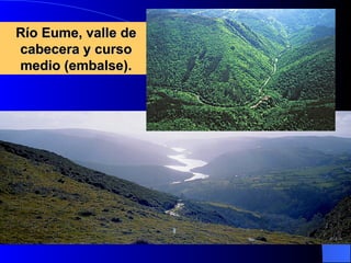 Río Eume, valle de cabecera y curso medio (embalse). 