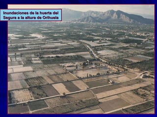Inundaciones de la huerta del Segura a la altura de Orihuela 