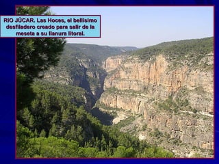 RIO JÚCAR. Las Hoces, el bellísimo desfiladero creado para salir de la meseta a su llanura litoral. 