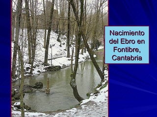 Nacimiento del Ebro en Fontibre, Cantabria 