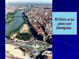 El Ebro a su paso por Zaragoza.  