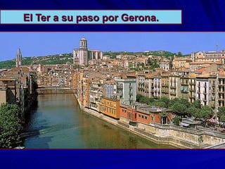 El Ter a su paso por Gerona. 