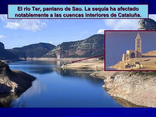 El río Ter, pantano de Sau. La sequía ha afectado notablemente a las cuencas interiores de Cataluña. 